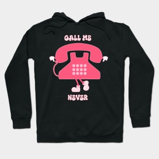 Call me never Hoodie